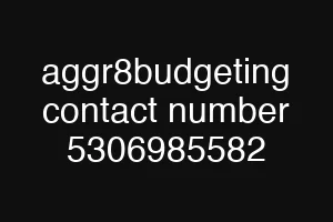 aggr8budgeting contact number 5306985582