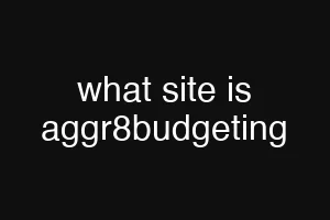 what site is aggr8budgeting