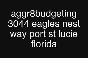 aggr8budgeting 3044 eagles nest way port st lucie florida
